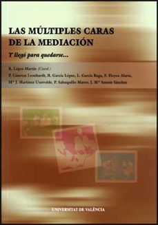las multiples caras de la mediacion: y llego para quedarse-r. lopez martin-9788437066585