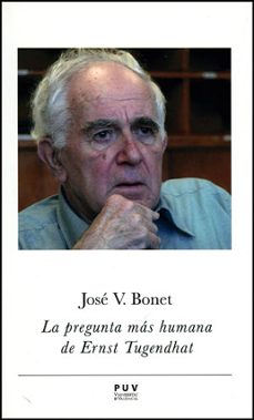 la pregunta mas humana de ernst tugendhat-jose v. bonet-9788437091785