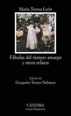 fabulas del tiempo amargo y otros relatos-maria teresa leon-9788437620985