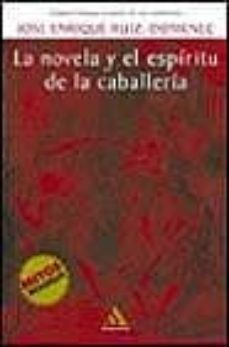 la novela y el espiritu de caballeria-jose enrique ruiz domenec-9788439704485