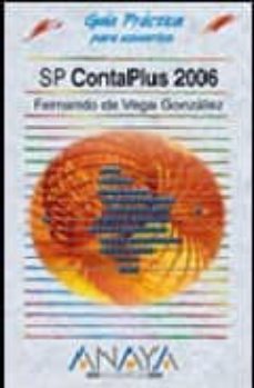 sp contaplus 2006 (guia practica para usuario)-fernando de vega gonzalez-9788441520585
