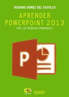 aprender powerpoint 2013 con las tecnicas esenciales-9788441534285