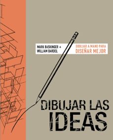 dibujar las ideas: dibujar a mano para diseñar mejor (espacio de diseño)-mark baskinger-willian bardel-9788441542785