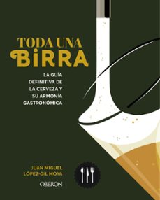 toda una birra-juan miguel lopez gil moya-9788441551985