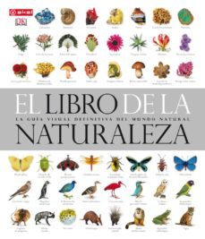 el libro de la naturaleza: la guia visual definitiva del mundo na tural-9788446034285