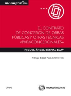 el contrato de concesion de obras publicas y otras tecnicas "para concesionales"-miguel angel bernal blay-9788447035885