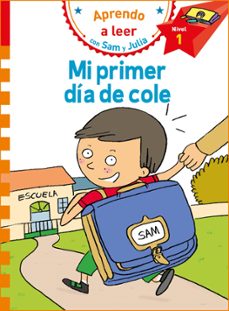 mi primer dia de cole (aprendo a leer con sam y julia)-9788448853785