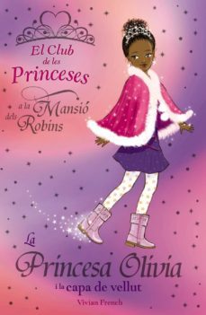 la princesa olivia i la capa de vellut (el club de les princeses)-9788448923785