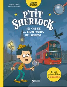 p tit sherlock i el cas de la gran fugida de londres-pascal prevot-9788448969585