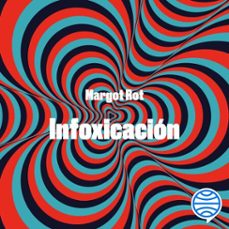 infoxicacion (audiolibro)-margot rot-9788449343285