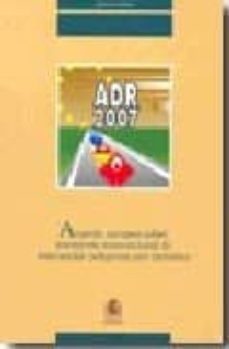 adr-2007: acuerdo europeo sobre transporte internacional de merca ncias peligrosas por carretera-9788449807985