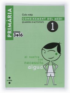 quadern d activitats coneixement del medi nº1: projecte 3.16 (cicle mitja)-9788466119085