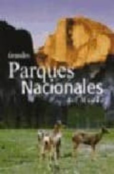 grandes parques nacionales del mundo-angela s. ildos-giorgio bardelli-9788466211185