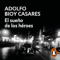 el sueño de los héroes (audiolibro)-adolfo bioy casares-9788466361385