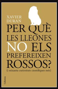 per que les lleones no els prefereixen rossos?-9788466413985