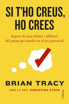 si t'ho creus, ho crees-brian tracy-9788466434485