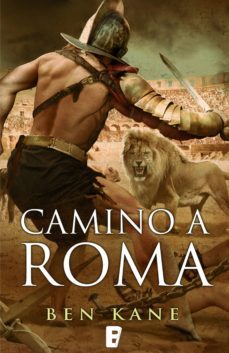 camino a roma (la legión olvidada 3) (ebook)-ben kane-9788466647885