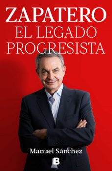 zapatero, el legado progresista-manuel sanchez-9788466678285