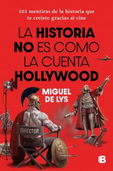 la historia no es como la cuenta hollywood-miguel de lys-9788466682985
