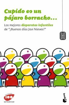 cupido es un pajaro borracho: los mejores disparates infantiles d e buenos dias javi nieves-9788467030785