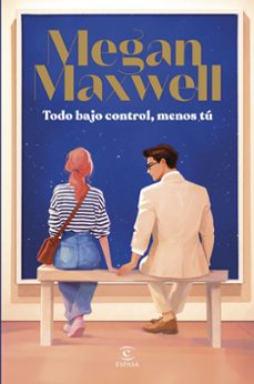 todo bajo control, menos tú-megan maxwell-9788467083385