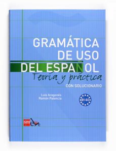 gramatica de uso del español b1-b2: teoria y practica con solucio nario-9788467521085
