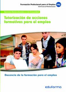 tutorizacion de acciones formativas para el empleo. certificado d e profesionalidad docencia de la formacion para el empleo.-9788467625585