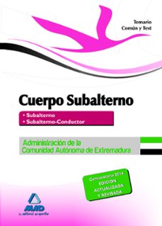 cuerpo de subalterno de la administracion de la comunidad autonoma de extremadura: temario comun y test-9788467696585