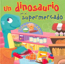 un dinosaurio en el supermercado-maria forero-9788467750485