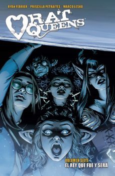 rat queens 7. el rey que fue y sera-ryan ferrier-priscilla petraites-9788467946185