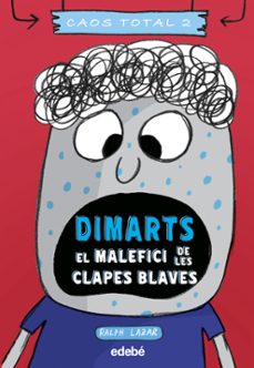 dimarts: el malefici de les clapes blaves  (caos total 2)-9788468356785