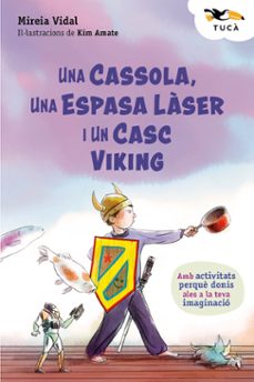 una cassola, una espasa laser i un casc viking-mireia vidal-9788468377285