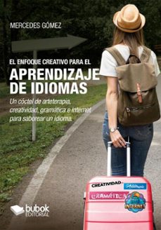 el enfoque creativo para el aprendizaje de idiomas (ebook)-mercedes gómez-9788468586885