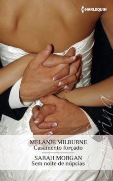 casamento forçado; sem noite de nupcias-melanie milburne-sarah morgan-9788468749785