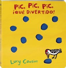 pic, pic, pic, ¡que divertido!-lucy cousins-9788469622285