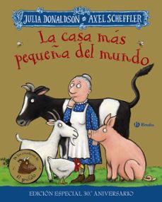 la casa mas pequeña del mundo. edicion especial 30 aniversario-julia donaldson-9788469669785