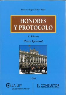 honores y protocolo (tomo ii) 3ª edc parte especial-francisco lopez nieto y mallo-9788470523885