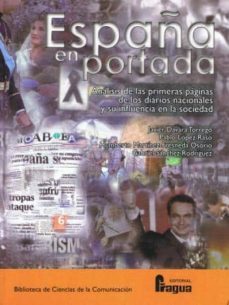 españa en portada: analisis de las primeras paginas de los diario s nacionales y su influencia en la sociedad-9788470741685