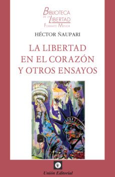 libertad en el corazon y otros ensayos-hector ñaupari-9788472098985