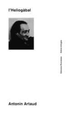 heliogabal o l anarquista coronat-antonin artaud-9788472267985