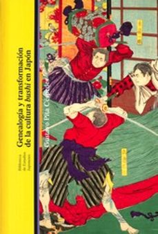 genealogia y transformacion de la cultura bushi en japon-9788472906785