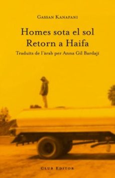 homes sota el sol; retorn a haifa-gassan kanafani-9788473291385