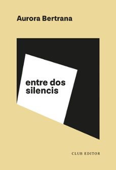 entre dos silencis-aurora bertrana-9788473294485