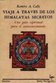 viaje a traves de los himalayas secretos-ramiro a. calle-9788474322385