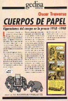 cuerpos de papel figuraciones del cuerpo en la prensa, 1918-1940-oscar traversa-9788474326185