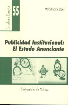 publicidad institucional: el estado anunciante-marcial garcia lopez-encarnacion (dir.) serrano ramos-9788474969085