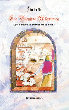 la plenitud alquimica: por el valle de las sombras y de las luces-9788476271285