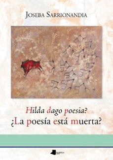 hilda dago poesia?/ ¿la poesia esta muerta?-9788476819685