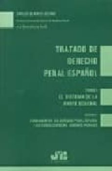 tratado de derecho penal español (t. 1): el sistema de la parte general (vol.1): fundamentos del derecho penal español; las consecuencias juridico-penales-carlos blanco lozano-9788476987285