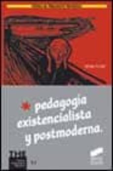 pedagogia existencialista y postmoderna-9788477388685